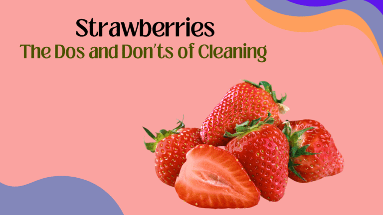 Strawberries The Dos and Don’ts of Cleaning