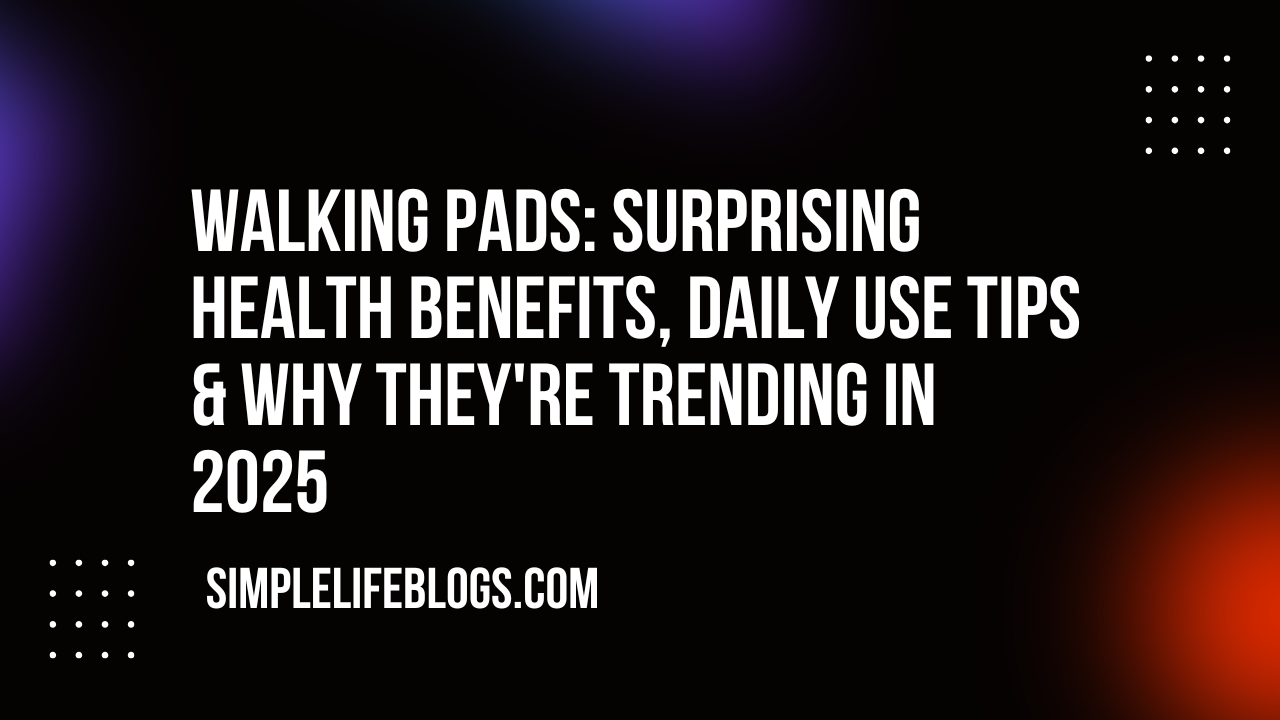 Walking Pads Surprising Health Benefits, Daily Use Tips & Why They're Trending in 2025