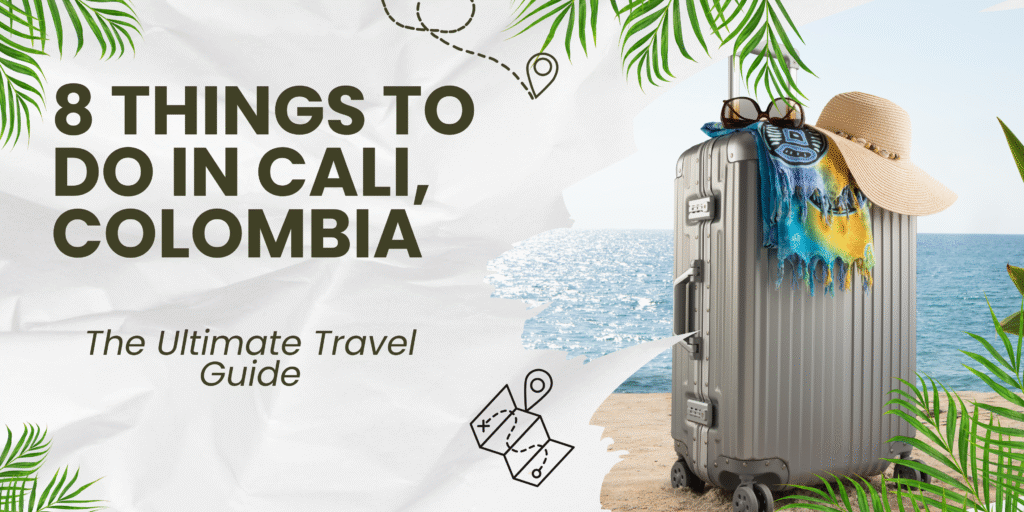 8 Things to Do in Cali, Colombia