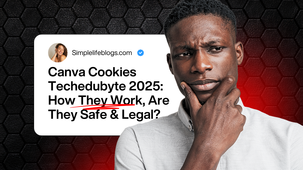 Canva Cookies Techedubyte 2025 How They Work, Are They Safe & Legal
