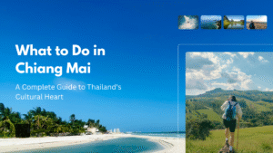 What to Do in Chiang Mai: A Complete Guide to Thailand's Cultural Heart