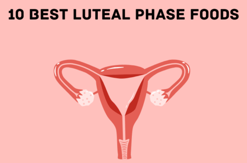 10 Best Luteal Phase Foods