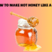 How to Make Hot Honey Like a Pro
