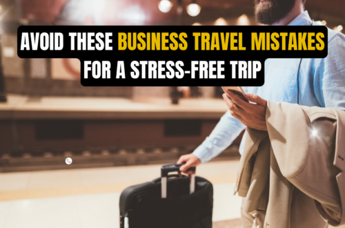 Avoid These Business Travel Mistakes for a Stress-Free Trip