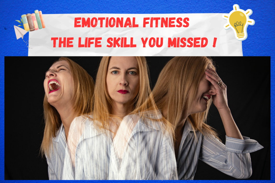 Emotional Fitness The Life Skill You Missed !