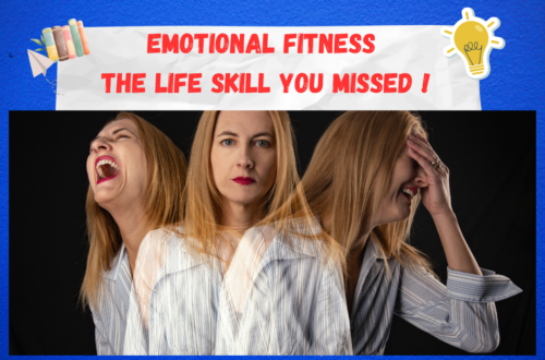 Emotional Fitness The Life Skill You Missed !