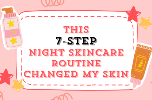 This 7-Step Night Skincare Routine Changed My Skin