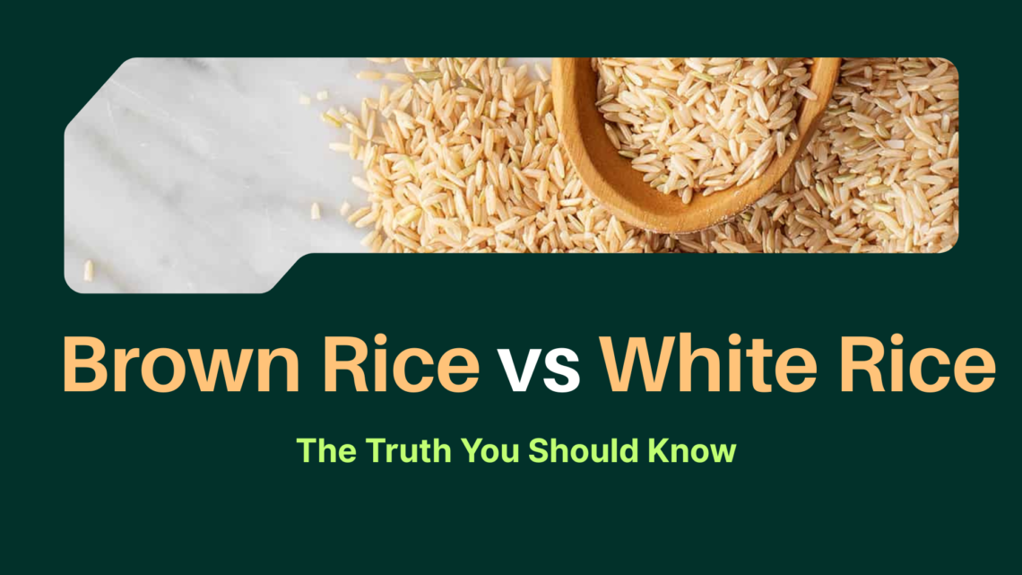 Brown Rice vs White Rice