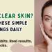 Want Clear Skin? Do These Simple Things Daily