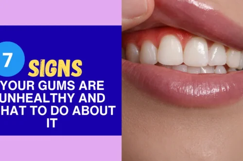 7 signs your gums are unhealthy and what to do about it