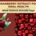 Cranberry Extract for Oral Health