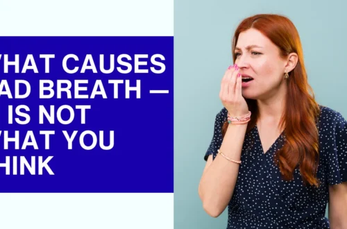 What Causes Bad Breath — It Is Not What You Think