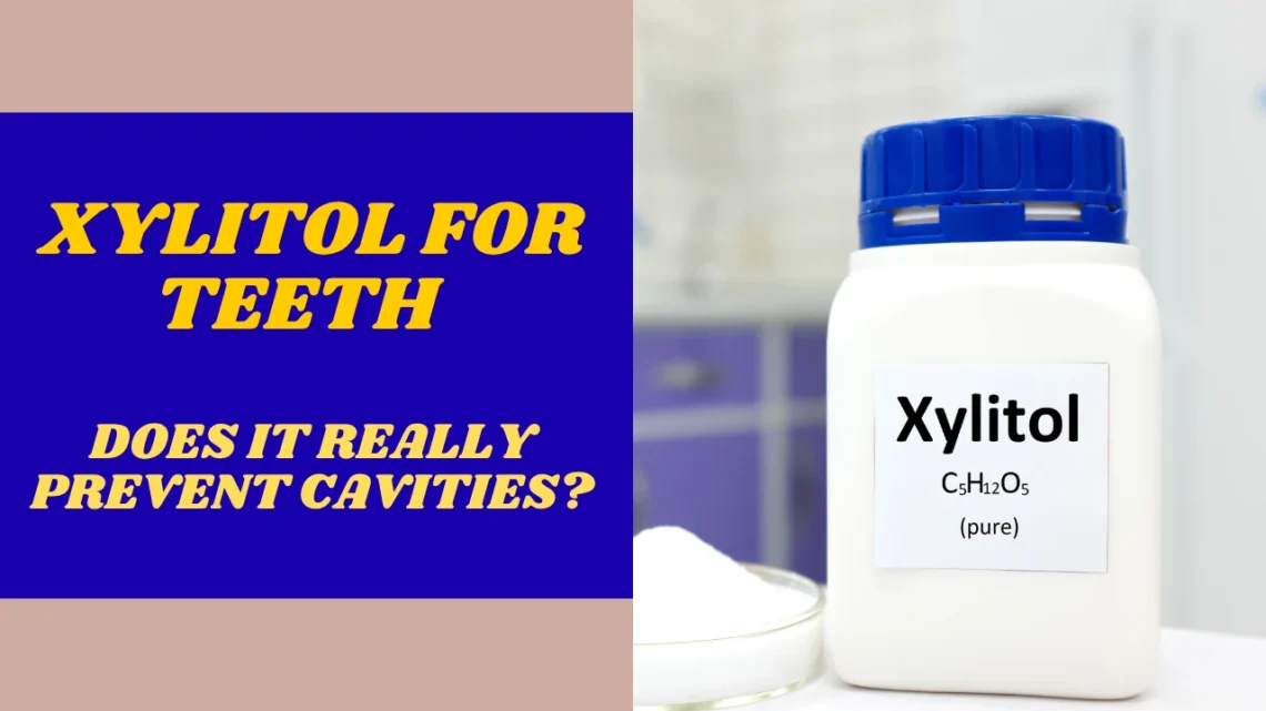 Xylitol for teeth